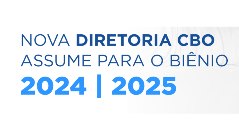 Nova Diretoria CBO Assume Biênio 2024 - 2025